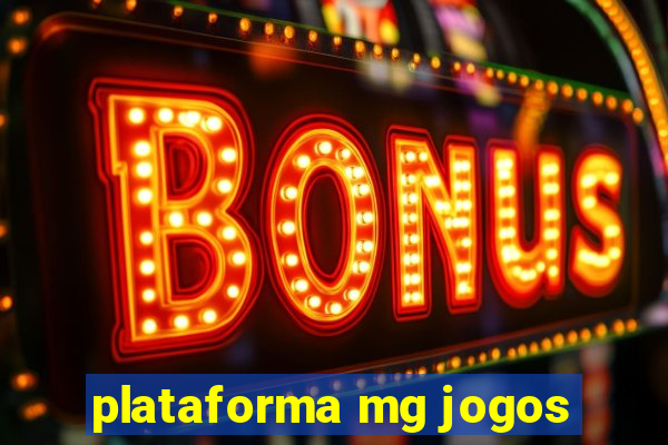 plataforma mg jogos